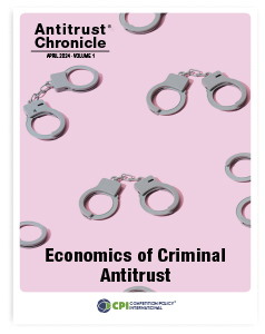 Antitrust Chronicle® – Economics of Criminal Antitrust