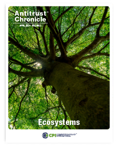 Antitrust Chronicle® – Ecosystems