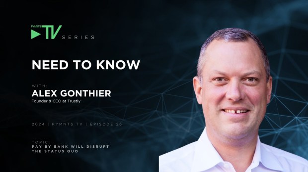 Trustly Inc. CEO Says Pay by Bank Is the Next-Gen ACH