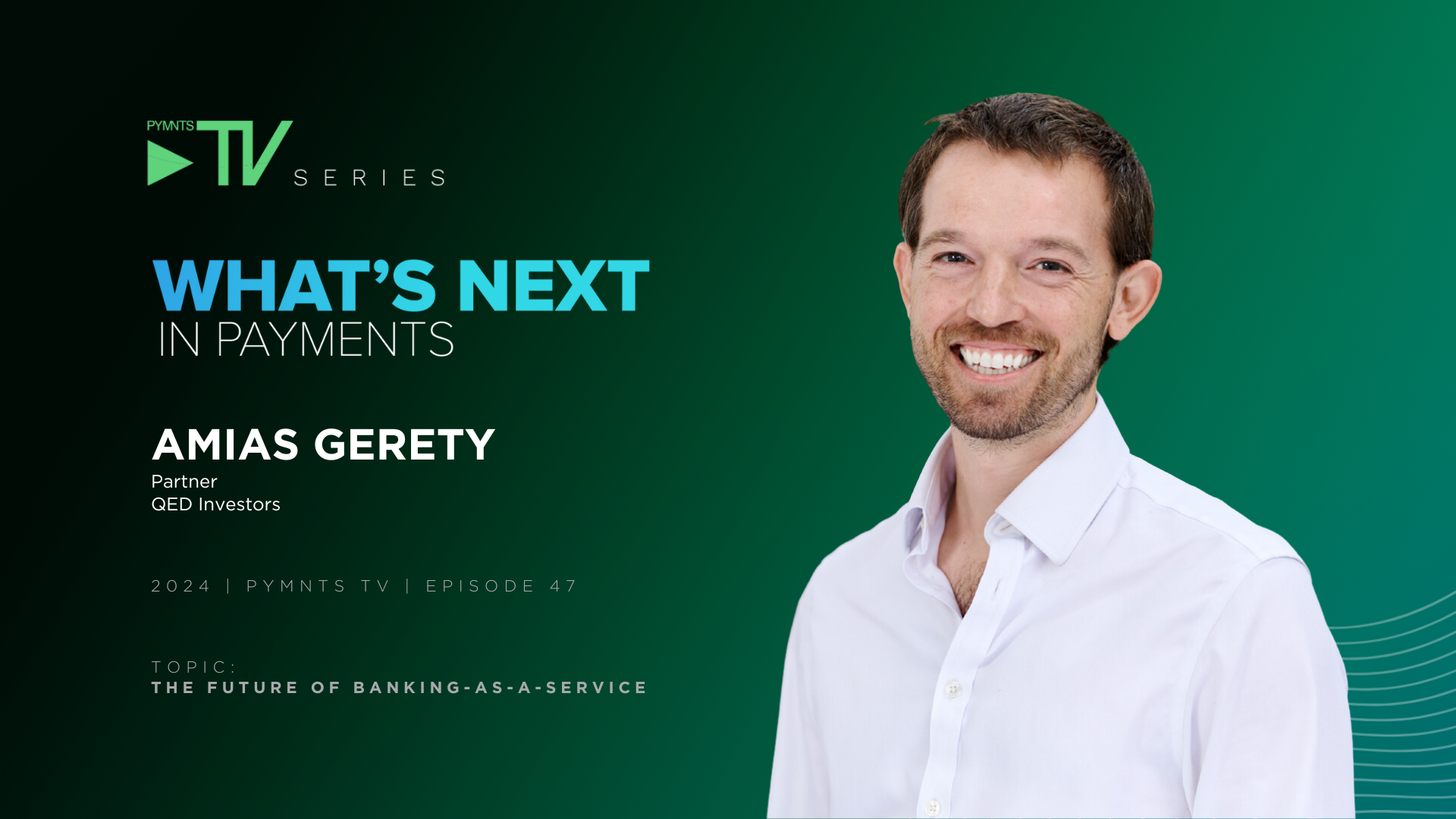 QED Investors’ Gerety Says BaaS Model May Be Stronger Without Synapse