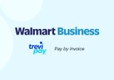 Walmart Business Pilots Pay By Invoice Program Powered by TreviPay