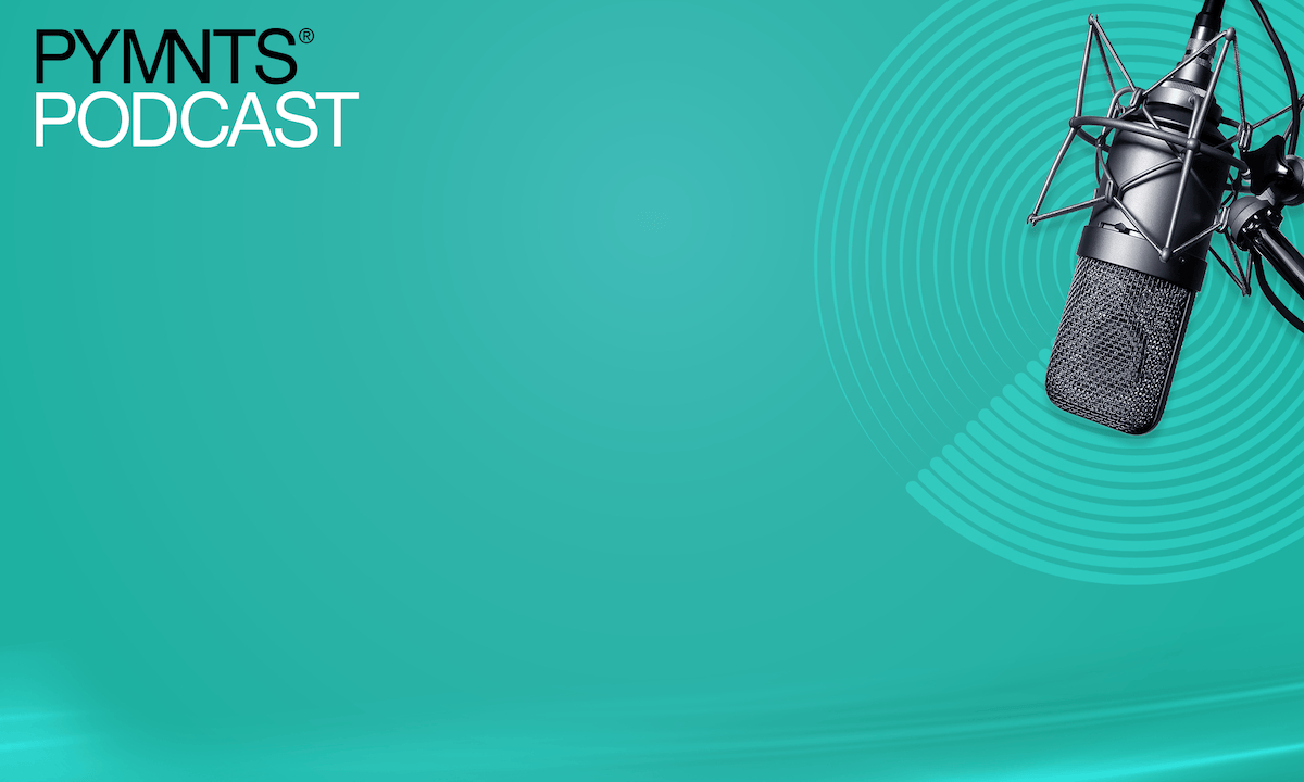 PYMNTS Unveils Podcast Hub Bringing Industry Voices to the Connected Economy Conversation