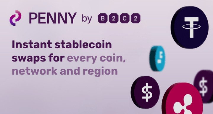 B2C2 launches PENNY for instant, zero-fee stablecoin swaps