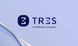 Tres, Fireblocks, acquisitions