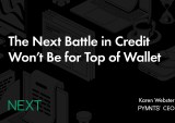 The Next Battle in Credit Won’t Be for Top of Wallet