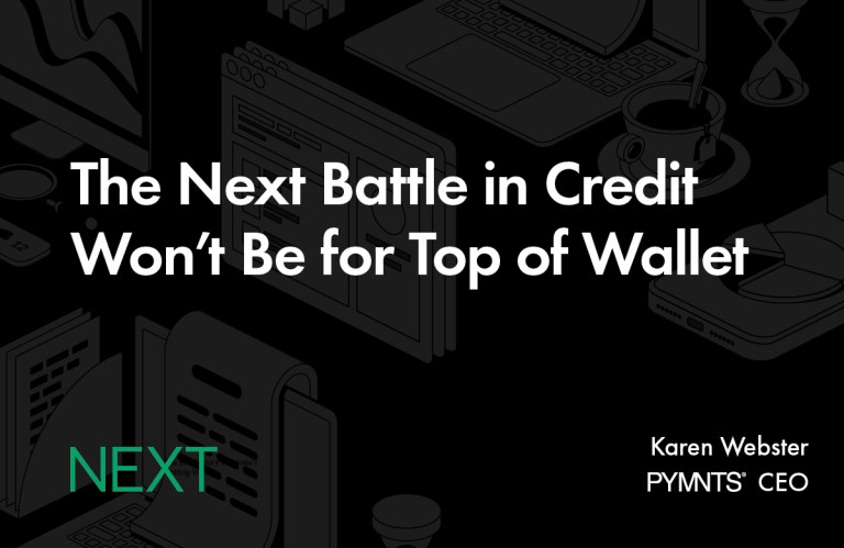 The Next Battle in Credit Won’t Be for Top of Wallet