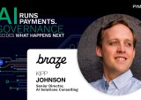 Braze: AI Runs Payments but Governance Will Decide the Winners