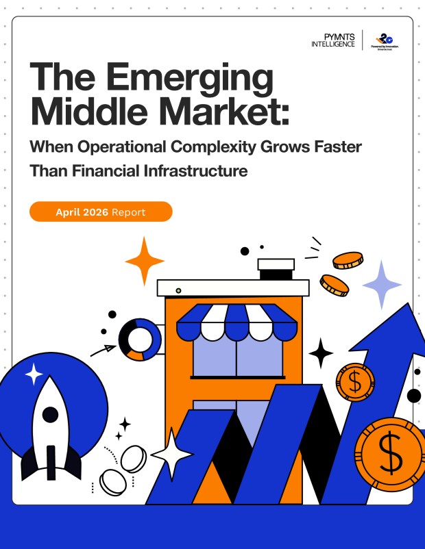 Cover for the April 2026 PYMNTS Intelligence and i2c report, The Emerging Middle Market: When Operational Complexity Grows Faster Than Financial Infrastructure