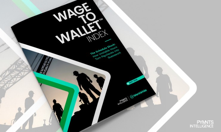 Featured image for the PYMNTS Intelligence and WorkWhile May 2026 Wage to Wallet Index. New PYMNTS Intelligence research shows schedule instability drives income swings, missed bills and financial stress for hourly workers.