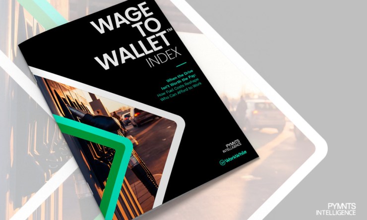 Cover image for the June 2026 edition of the PYMNTS Intelligence and WorkWhile Wage to Wallet Index. PYMNTS Intelligence reports on how rising fuel costs push hourly and gig workers to turn down shifts, miss work and demand faster pay.