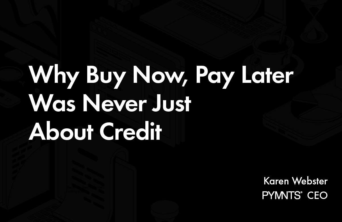 Why Buy Now, Pay Later Was Never Just About Credit