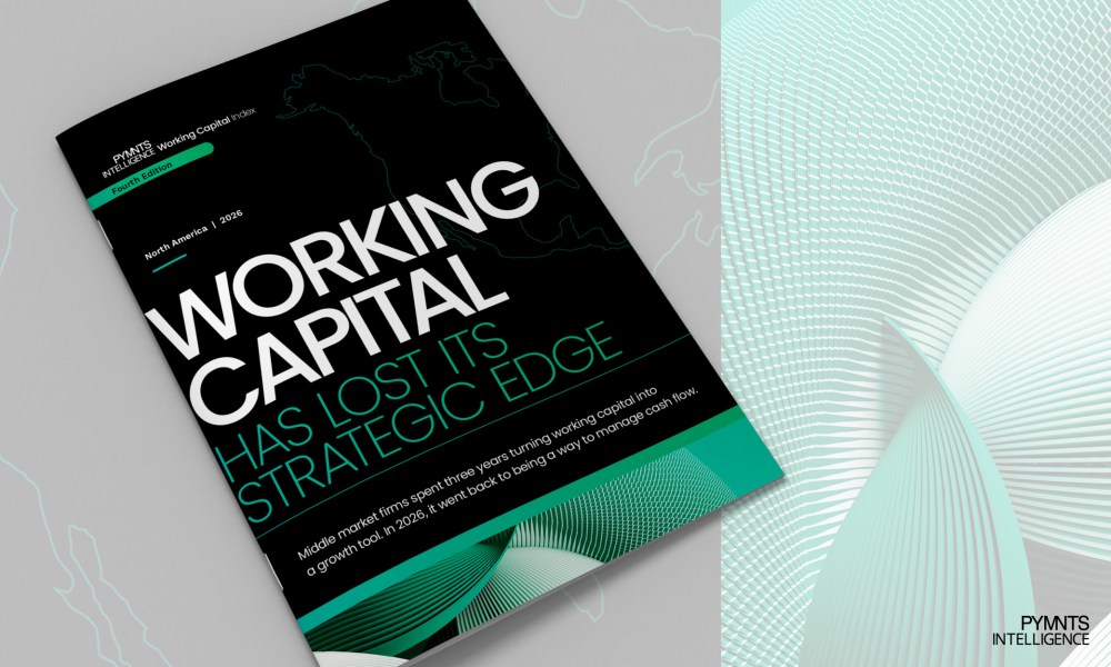 Cover image for the PYMNTS Intelligence Working Capital Index, Fourth Edition. The PYMNTS Intelligence 2026 Working Capital Index reports early customer payments plunged, and firms turned to credit to manage cash flow.